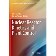 Nuclear Reactor Kinetics and Plant Control