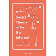 Social Theory After the Internet: Media, Technology and Globalization