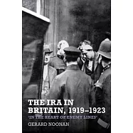 The IRA in Britain, 1919-1923: In the Heart of Enemy Lines