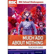 RSC School Shakespeare Much Ado About Nothing