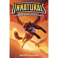 Unnaturals #2: Escape from Lion’s Head