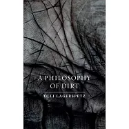 A Philosophy of Dirt