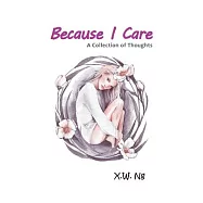 Because I Care: A Collection of Thoughts