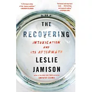 The Recovering: Intoxication and Its Aftermath