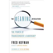 The Meaning Revolution: The Power of Transcendent Leadership