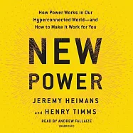 New Power: How Power Works in Our Hyperconnected World - and How to Make It Work for You