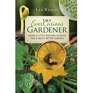 The Ever Curious Gardener: Using a Little Natural Science for a Much Better Garden