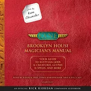 Brooklyn House Magician’s Manual: Your Guide to Egyptian Gods & Creatures, Glyphs & Spells, and More; Library Edition