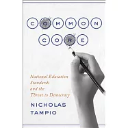 Common Core: National Education Standards and the Threat to Democracy