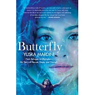 Butterfly: From Refugee to Olympian - My Story of Rescue, Hope, and Triumph