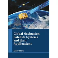 Global Navigation Satellite Systems and Their Applications