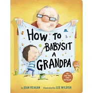 How to Babysit a Grandpa: A Book for Dads, Grandpas, and Kids