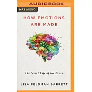 How Emotions Are Made: The Secret Life of the Brain