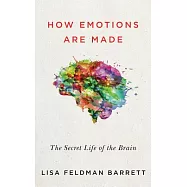 How Emotions Are Made: The Secret Life of the Brain