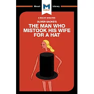 The Man Who Mistook His Wife for a Hat