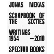 Jonas Mekas: Scrapbook of the Sixties: Writings 1958-2010