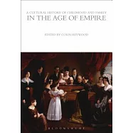 A Cultural History of Childhood and Family in the Age of Empire
