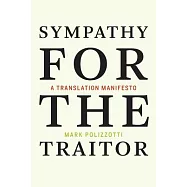Sympathy for the Traitor: A Translation Manifesto