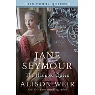Jane Seymour: The Haunted Queen