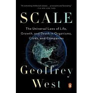 Scale: The Universal Laws of Life, Growth, and Death in Organisms, Cities, and Companies