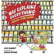 Max Explains Everything: Grocery Store Expert