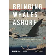 Bringing Whales Ashore: Oceans and the Environment of Early Modern Japan