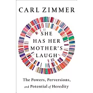 She Has Her Mother’s Laugh: The Powers, Perversions, and Potential of Heredity