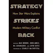 Strategy Strikes Back: How Star Wars Explains Modern Military Conflict