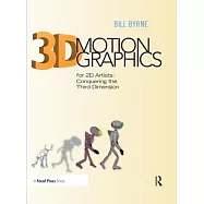 3D Motion Graphics for 2D Artists: Conquering the Third Dimension