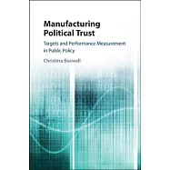 Manufacturing Political Trust: Targets and Performance Management in Public Policy