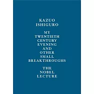 My Twentieth Century Evening and Other Small Breakthroughs: The Nobel Lecture