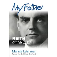 My Father: Reith of the BBC