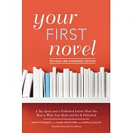 Your First Novel Revised and Expanded Edition: A Top Agent and a Published Author Show You How to Write Your Book and Get It Published