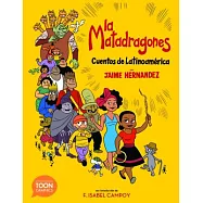 La Matadragones: Cuentos de latinoam&eacute;rica: a Toon Graphic