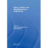 Ethics, Politics, and Whistleblowing in Engineering
