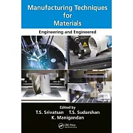 Manufacturing Techniques for Materials: Engineering and Engineered