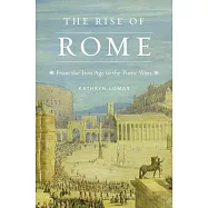 The Rise of Rome: From the Iron Age to the Punic Wars