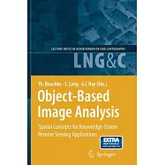 Object-based Image Analysis: Spatial Concepts for Knowledge-driven Remote Sensing Applications
