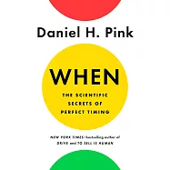 WHEN: The Scientific Secrets of Perfect Timing