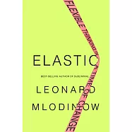 Elastic: Flexible Thinking in a Time of Change