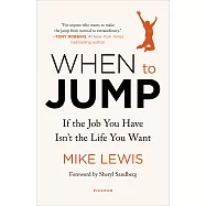 When to Jump: If the Job You Have Isn&rsquo;t the Life You Want