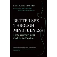 Better Sex Through Mindfulness: How Women Can Cultivate Desire