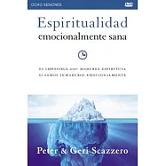 Espiritualidad emocionalmente sana / Emotionally Healthy Spirituality: Es imposible tener madurez espiritual si somos