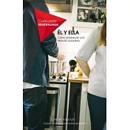 El y Ella/ His and Hers: Como Establecer Una Relacion Duradera