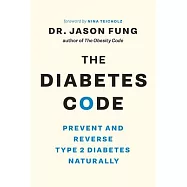 The Diabetes Code: Prevent and Reverse Type 2 Diabetes Naturally