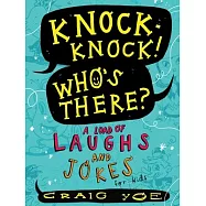 Knock-Knock! Who&rsquo;s There?: A Load of Laughs and Jokes for Kids