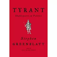 Tyrant: Shakespeare on Politics