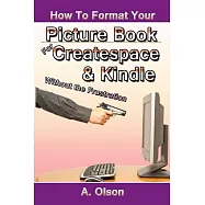 How to Format Your Picture Book for Createspace & Kindle Without the Frustration