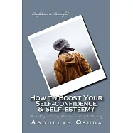 How to Boost Your Self-Confidence & Self-Esteem?: Best Ways Ever to Overcome Social Anxiety