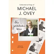 The Goldilocks Zone: Collected Writings of Michael J. Ovey